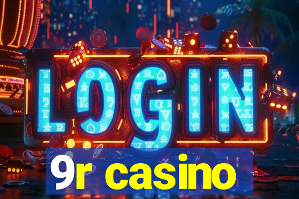 9r casino